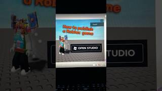 How to PUBLISH A ROBLOX GAME 2025