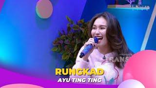 Rungkad | AYU TING TING | BROWNIS (22/2/23)