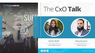 The CxO Talk with Mr. Khurshid Alam, IT Consultant, AIMS Pakistan by Ayesha Malik