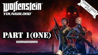 Wolfenstein Youngblood PART 1 walkthrough | Game Geek #101