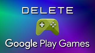 How To Permanently Delete Google Play Games Account