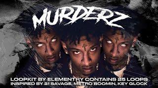 [FREE] (25) 21 SAVAGE LOOP KIT, METRO BOOMIN, KEY GLOCK LOOP KIT/SAMPLE PACK- "MURDERZ"