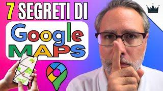 Google MAPS come non l’hai MAI visto: 7 Trucchi PAZZESCHI!