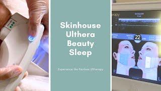 Skinhouse Ulthera Beauty Sleep (Painless Ulthera) with Joshua Onglengco