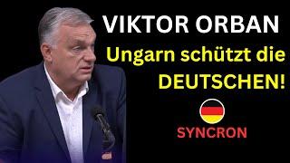 Viktor Orban Interview Auf Deutsch: Ungarn muss Deutschland Schützen!