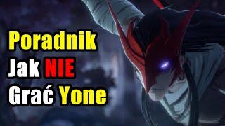 Poradnik Jak NIE Grać Yone - League of Legends