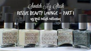 Swatch My Stash - Rescue Beauty Lounge Part 1 | My Nail Polish Collection