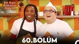 En Son Babalar Duyar 60. Bölüm