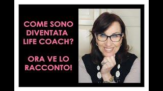 COME SONO DIVENTATA UNA COACH? ORA VE LO RACCONTO!