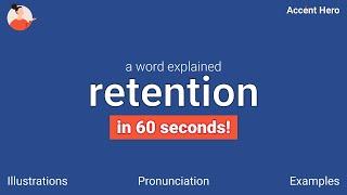 RETENTION - Meaning and Pronunciation