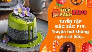 Tuyển tập Radio đặc sắc P18  Truyện hay không nghe sẽ tiếc  Tiệm Bánh Radio