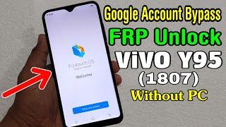 ViVO Y95 (1807) FRP Unlock/ Google Account Bypass (Without PC)