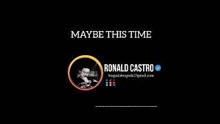 Maybe This Time - Ronald Castro