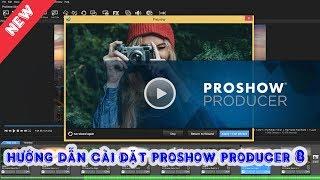 Hướng dẫn cài đặt Proshow Producer 8