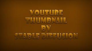 Create YouTube Thumbnails using #stablediffusion