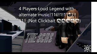 Roblox SCRS Loud Legend (4 players also alternate music)