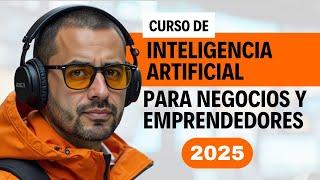 Curso de Inteligencia Artificial para Negocios y Emprendedores 2025