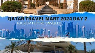 Qatar Travel Mart 2024 Day 2 | Shaping the Future of Global Tourism | Vlog#19