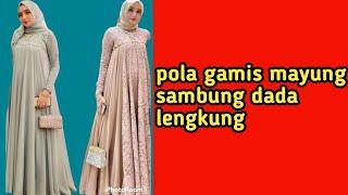 pola gamis mayung sambung dada lengkung #pemula