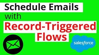 Send Emails with Salesforce Record-Triggered Flow