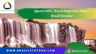 Iguazu falls | Brazil Argentina Tour | Brazil Ecotour