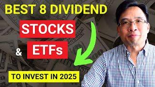 Best 8 Dividend ETFs and Stocks to Invest in 2025