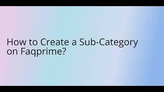 How to create a sub category on Faqprime?