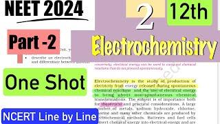 Electrochemistry NCERT Line by Line in one Shot|| Part-2||NCERT HIGHLIGHTS #neet2024 #class12 #neet