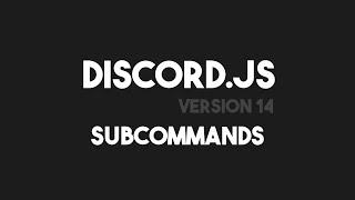 Discord.js v14 - Subcommands & Subcommand Groups