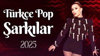 Türkçe Pop Şarkılar 2025  Türkiye'nin En Iyi Şarkıları 2025  Pop Müzik 2025 Karışık