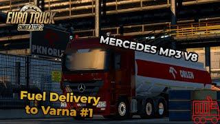 ETS2 | Fuel Delivery from Plock to Varna | Mercedes Benz MP3 V8 ️#1