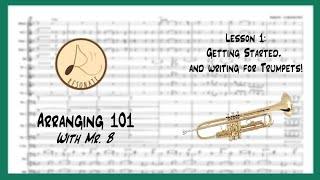 Arranging 101 with Nicholas B - Lesson 1: Getting Started and Writing for Trumpets