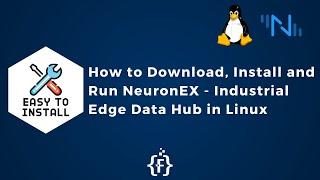 How to Download, Install and Run NeuronEX - Industrial Edge Data Hub in Linux | IoT | IIoT |