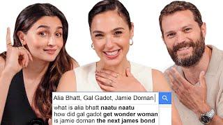 Gal Gadot, Alia Bhatt & Jamie Dornan Answer The Web's Most Searched Questions | WIRED