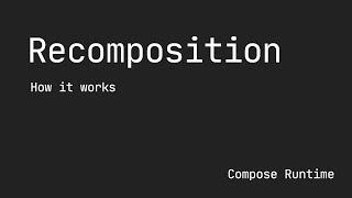 Compose Runtime - Recomposition Under the Hood