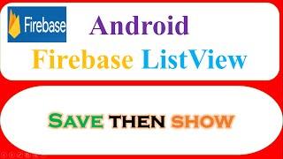 Android Firebase Ep.04 : ListView - Save,Retrieve then Show [Updated]