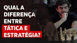 Qual a diferença entre tática e estratégia no Xadrez?