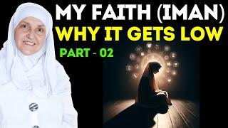 Why My Faith Feels Low Reasons and Remedies for Iman Part - 02 | Dr Haifaa Younis