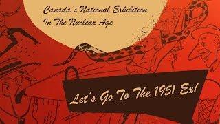 Let's Go To The 1951 Ex: Canada's National Exhibition In The Nuclear Age