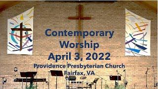 Providence Presbyterian Church, Fairfax, VA - Contemporary Worship, April 3, 2022