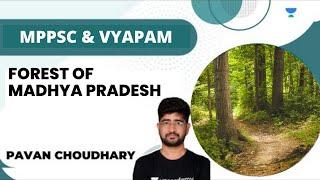 Forest of Madhya Pradesh | Pavan Choudhary | Unacademy MPPSC & VYAPAM