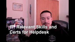 IT: Relevant Skills and Certs for Helpdesk