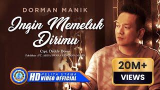 Dorman Manik - Ingin Memeluk Dirimu (Official Music Video)