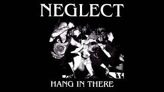 Neglect - Hang In There (Full EP)