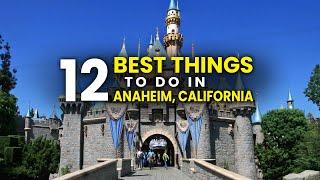 Top 12 Things to Do in Anaheim, California | TRAVEL GUIDE