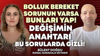 Bu Sorularla Hayatını Baştan Yarat! Kuantum ve Tasavvufla Dönüş! | Hülya Meral & Bülent Doğdu