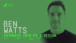 Node Fest '18 | Ben Watts - Pathways into FX & Design