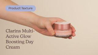 Clarins Multi-Active Glow Boosting Day Cream Texture | Care to Beauty