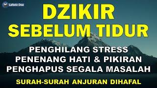 Dzikir Malam Sesuai Sunnah Sebelum Tidur l Dzikir Penenang Hati dan Pikiran | Doa Sebelum Tidur