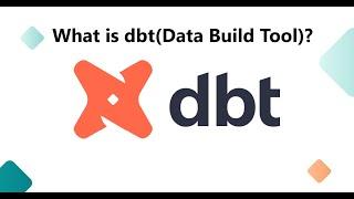 What is dbt(Data Build Tool)?